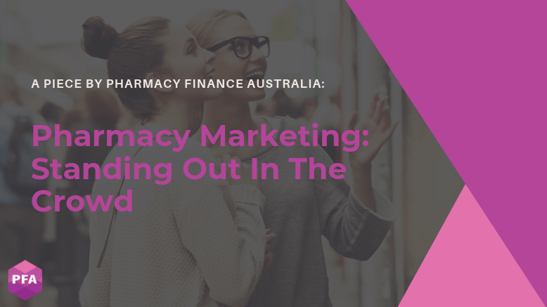 Pharmacy Marketing: Standing Out In The Crowd